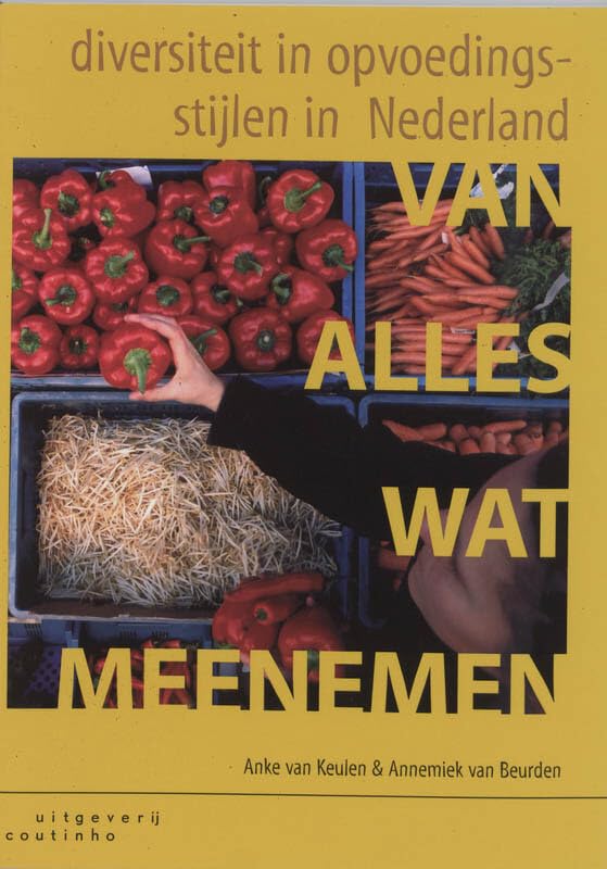Van alles wat meenemen: diversiteit in opvoedingsstijlen in Nederland book