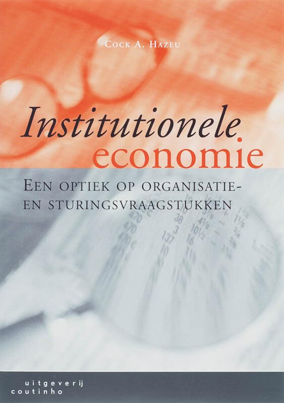 Institutionele economie: een optiek op organisatie- en sturingsvraagstukken Books