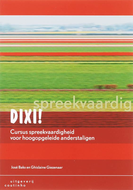 Dixi!: cursus spreekvaardigheid voor hoogopgeleide anderstaligen Foreign Languages ​​& Dictionaries