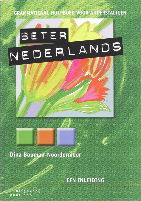 Beter Nederlands: grammaticaal hulpboek voor anderstaligen. een inleiding Books