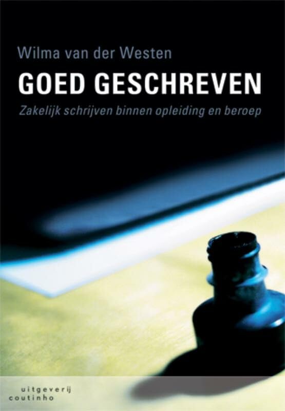 Goed geschreven: zakelijk schrijven binnen opleiding en beroep book