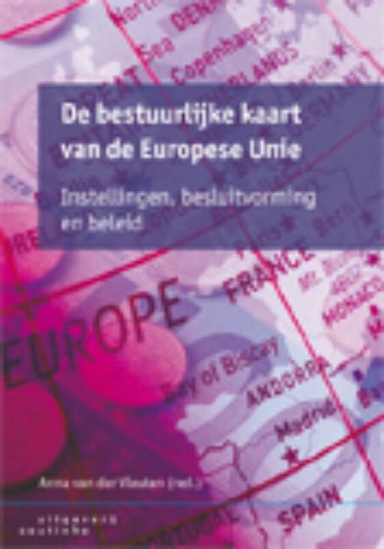 De bestuurlijke kaart van de Europese Unie: instellingen, besluitvorming en beleid book