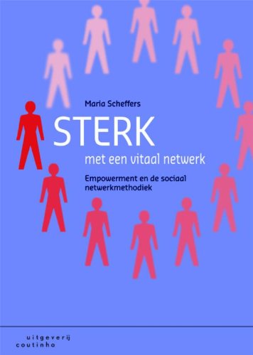 Sterk met een vitaal netwerk: empowerment en de sociaal netwerkmethodiek book