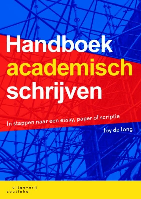 Handboek academisch schrijven: in stappen naar een essay, paper of scriptie Social Sciences