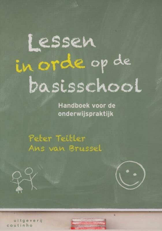 Lessen in orde op de basisschool: handboek voor de onderwijspraktijk book