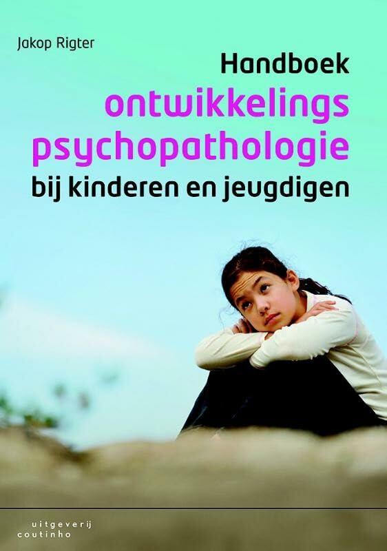 Handboek ontwikkelingspsychopathologie bij kinderen en jeugdigen Psychology