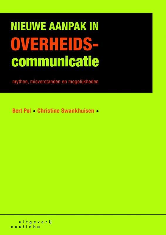 Nieuwe aanpak in overheidscommunicatie: mythen, misverstanden en mogelijkheden Reference Books
