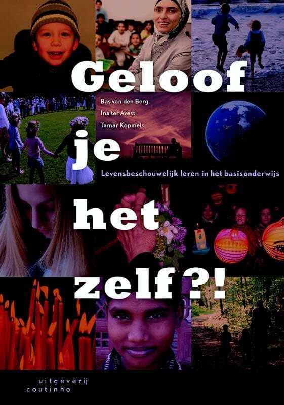 Geloof je het zelf?: levensbeschouwelijk leren in het basisonderwijs book