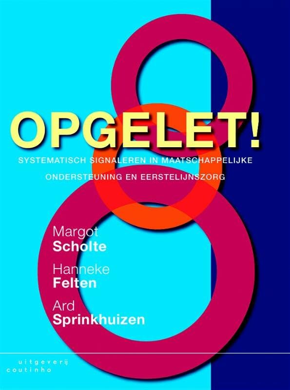 Opgelet!: systematisch signaleren in maatschappelijke ondersteuning en eerstelijnszorg Non-fiction books