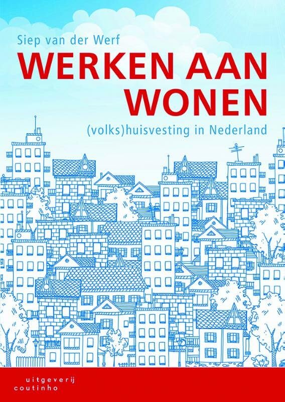 Werken aan wonen: (volks)huisvesting in Nederland book