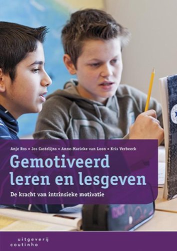 Gemotiveerd leren en lesgeven: de kracht van intrinsieke motivatie book