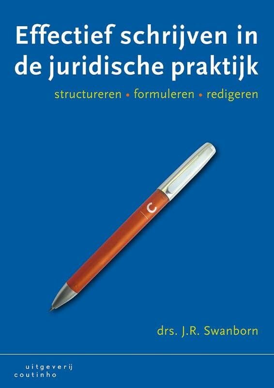 Effectief schrijven in de juridische praktijk: structureren, formuleren, redigeren book