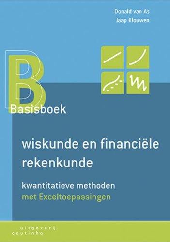 Basisboek wiskunde en financiële rekenkunde: kwantitatieve methoden met Exceltoepassingen book