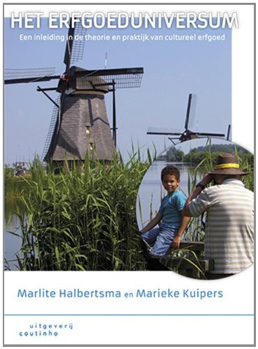 Het erfgoeduniversum: een inleiding in de theorie en praktijk van cultureel erfgoed book