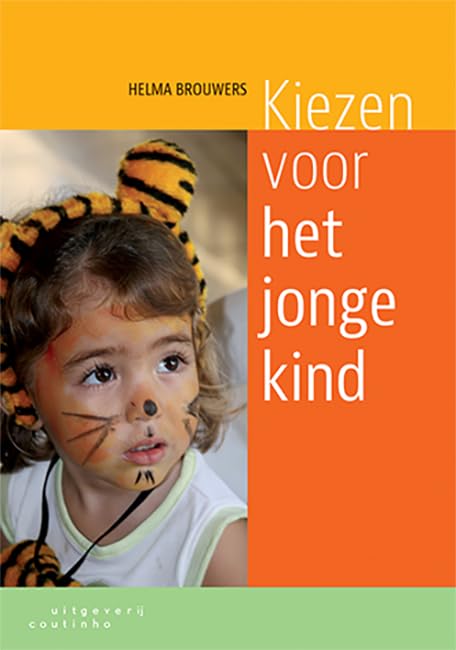 Kiezen voor het jonge kind: handboek voor het werken met jonge kinderen Books