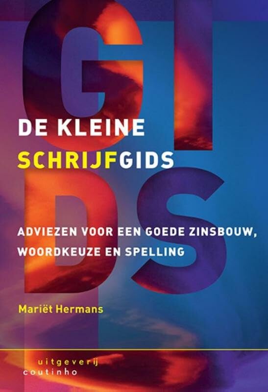 De kleine schrijfgids: adviezen voor een goede zinsbouw, woordkeuze en spelling book