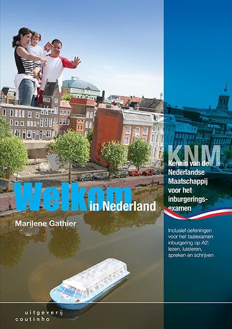 Welkom in Nederland: kennis van de Nederlandse Maatschappij voor het inburgeringsexamen Books