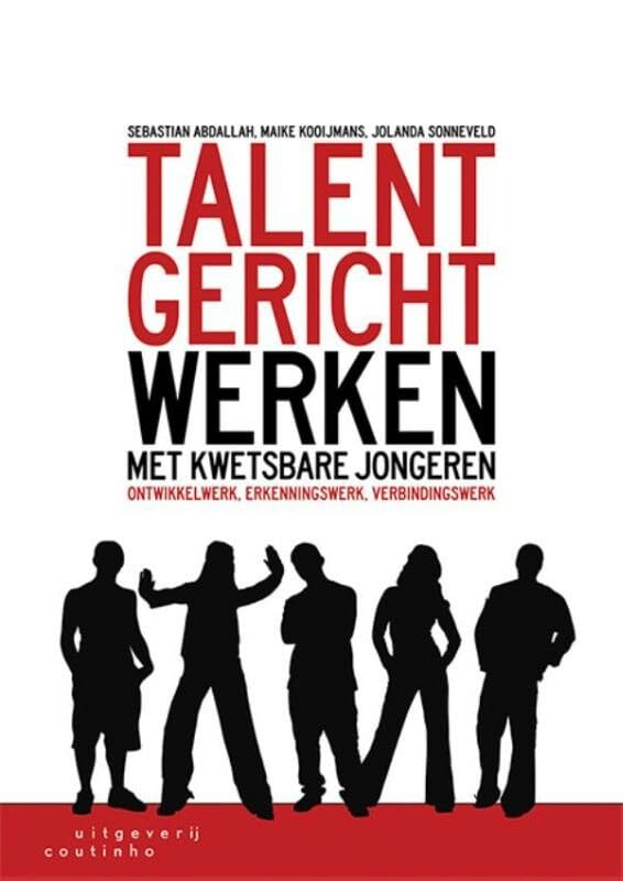 Talentgericht werken met kwetsbare jongeren: ontwikkelwerk, erkenningswerk, verbindingswerk book