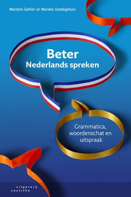 Beter Nederlands spreken: grammatica, woordenschat en uitspraak Social Sciences