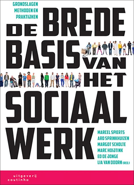 De brede basis van het sociaal werk: grondslagen, methoden en praktijken book