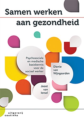 Samen werken aan gezondheid: psychosociale en medische basiskennis voor de sociaal werker book