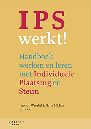 IPS werkt!: handboek werken en leren met Individuele Plaatsing en Steun Psychology