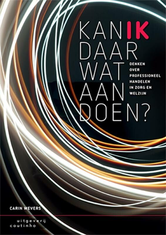 Kan ik daar wat aan doen?: denken over professioneel handelen in zorg en welzijn book