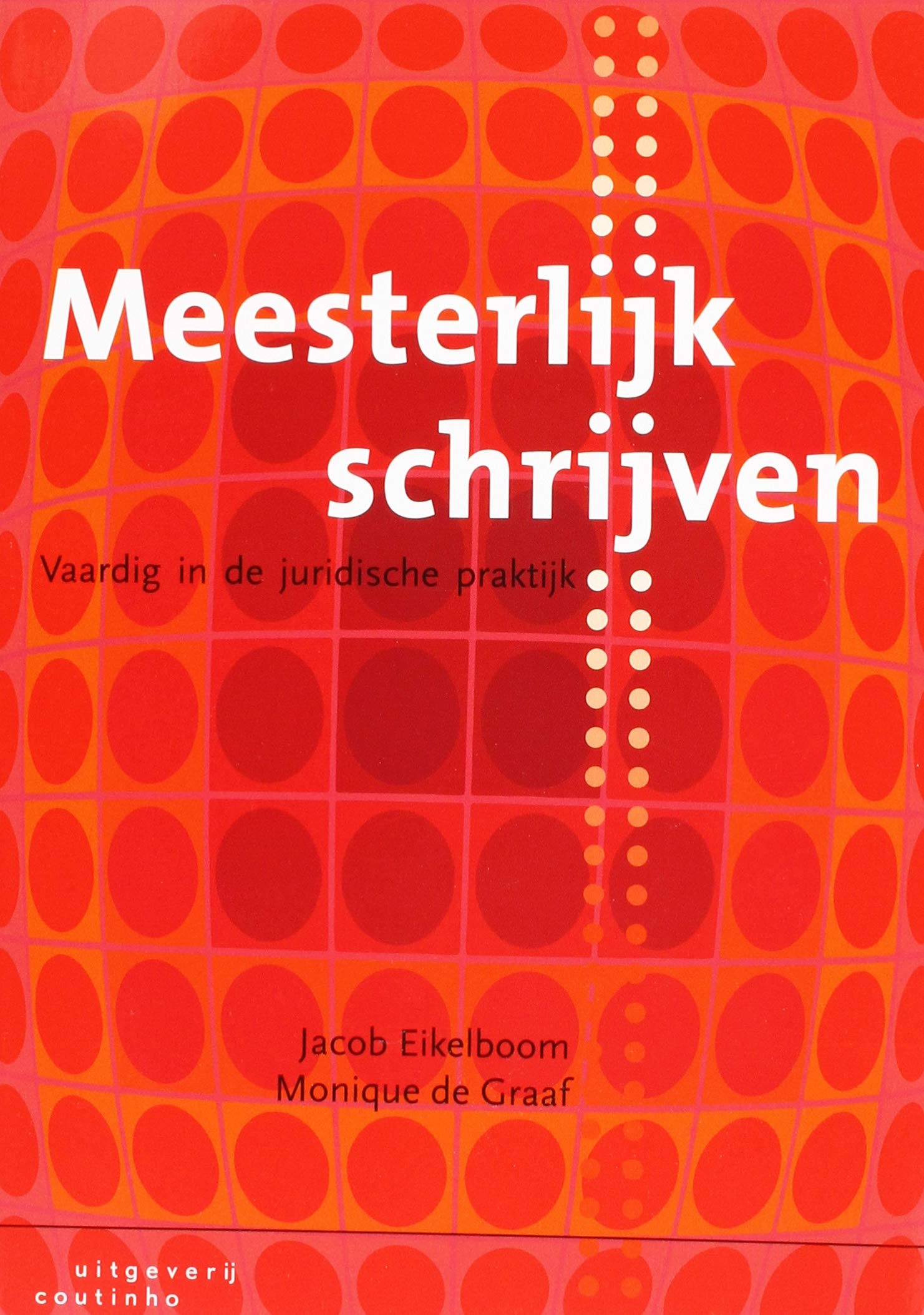Meesterlijk schrijven: vaardig in de juridische praktijk Law