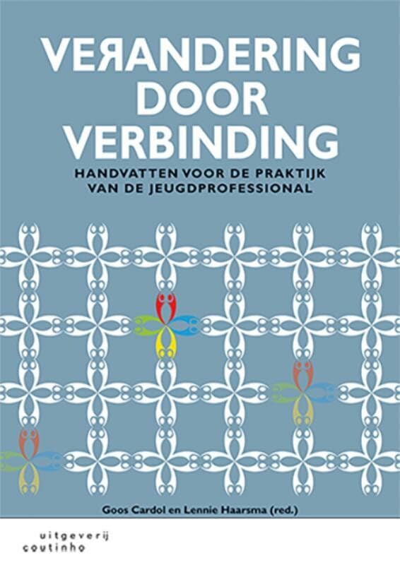 Verandering door verbinding: handvatten voor de praktijk van de jeugdprofessional book
