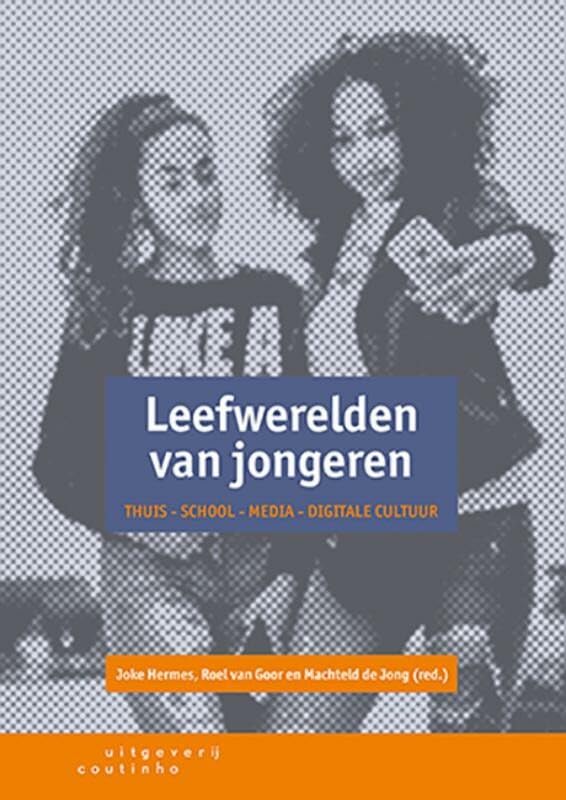 Leefwerelden van jongeren: thuis, school, media en digitale cultuur book