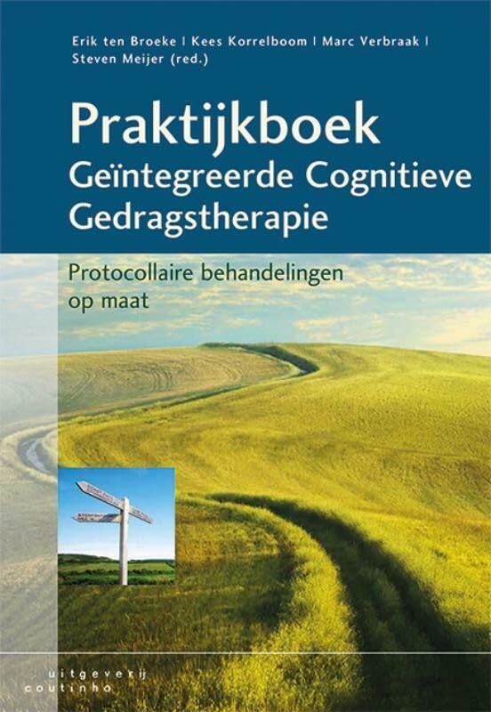 Praktijkboek geïntegreerde cognitieve gedragstherapie: protocollaire behandelingen op maat book