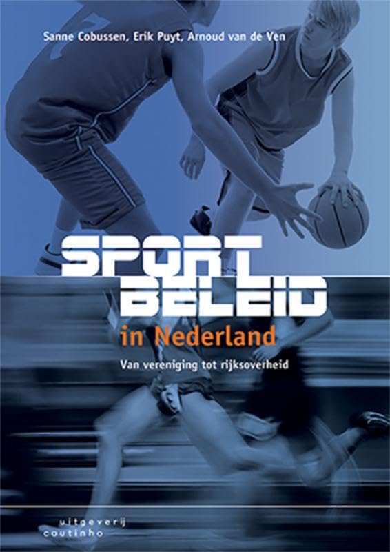 Sportbeleid in Nederland: Van vereniging tot rijksoverheid book