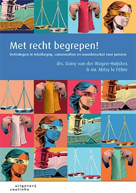 Met recht begrepen!: oefeningen in tekstbegrip, samenvatten en woordenschat voor juristen book