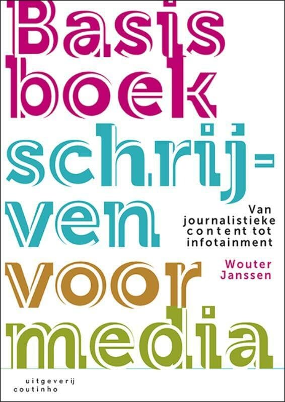 Basisboek schrijven voor media: van journalistieke content tot infotainment book