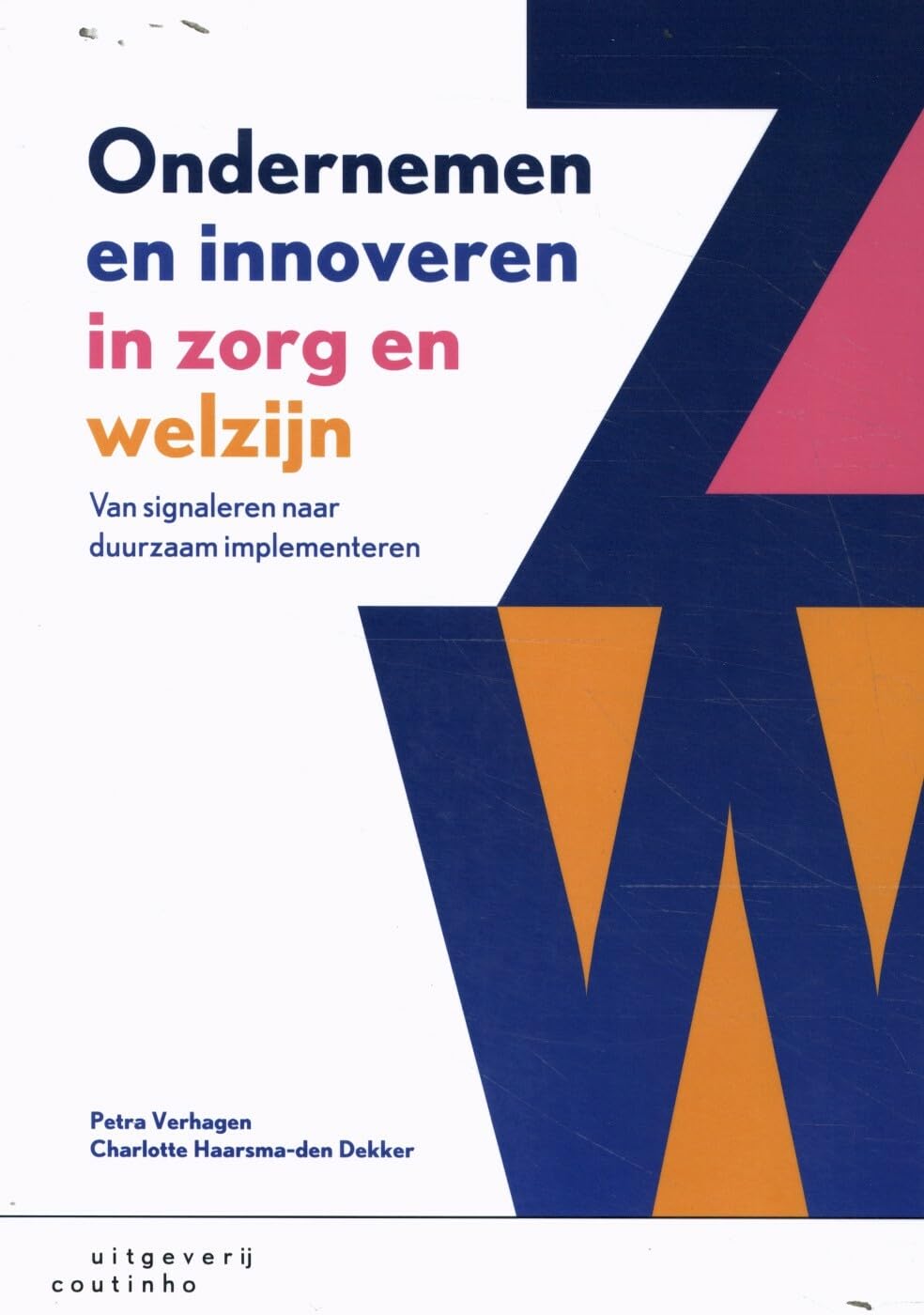 Ondernemen en innoveren in zorg en welzijn: van signaleren naar duurzaam implementeren book