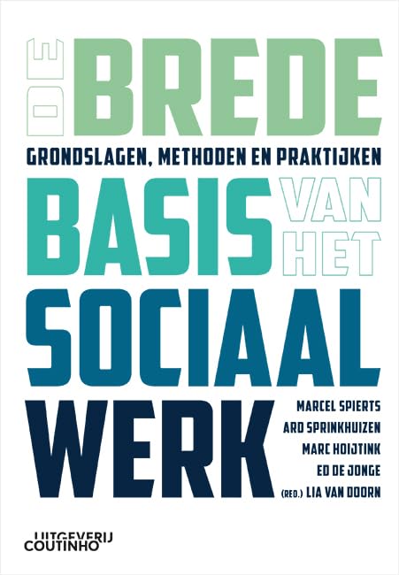 De brede basis van het sociaal werk: grondslagen, methoden en praktijken book