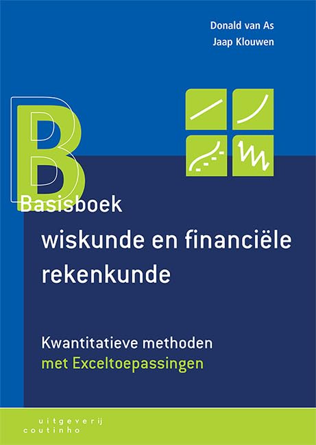 Basisboek wiskunde en financiële rekenkunde: kwantitatieve methoden met Exceltoepassingen book