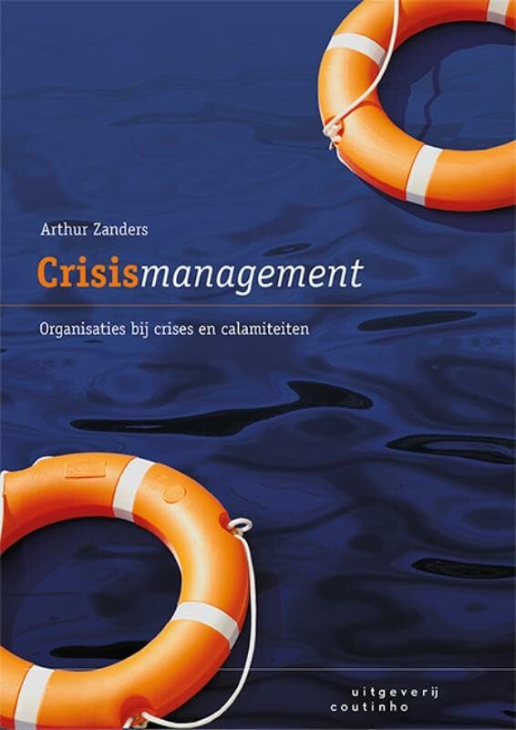 Crisismanagement: organisaties bij crises en calamiteiten book