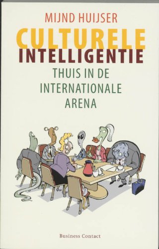 Culturele intelligentie: thuis in de internationale arena (Business Bibliotheek Leiderschap) Business, Finance & Career