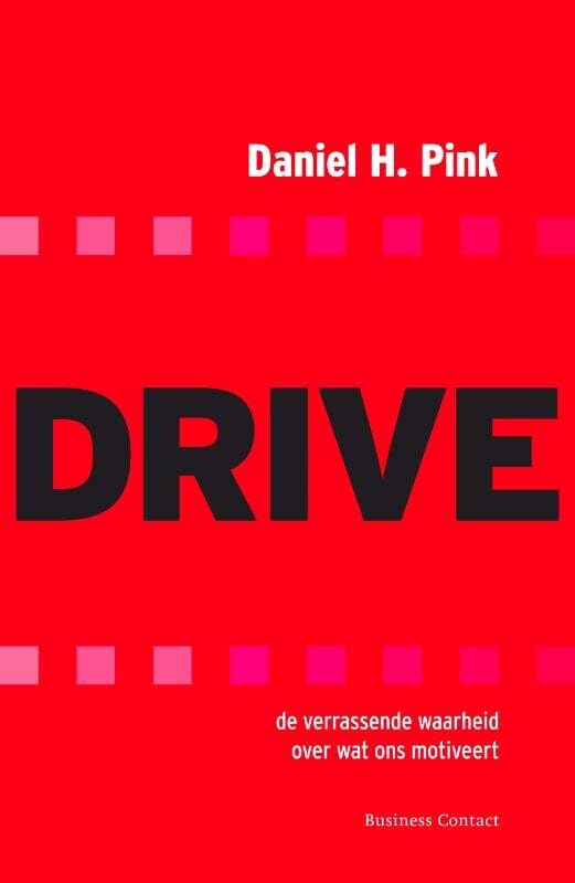 Drive: de verrassende waarheid over wat ons motiveert Psychology