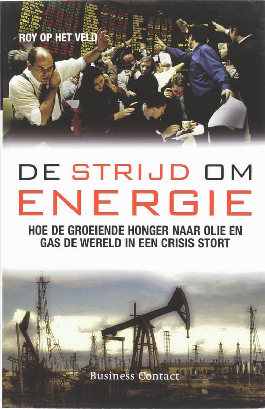 De strijd om energie: hoe de groeiende honger naar olie en gas de wereld in een crisis stort book