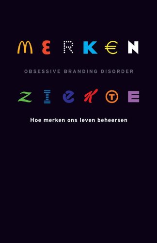 Merkenziekte: hoe merken ons leven beheersen book