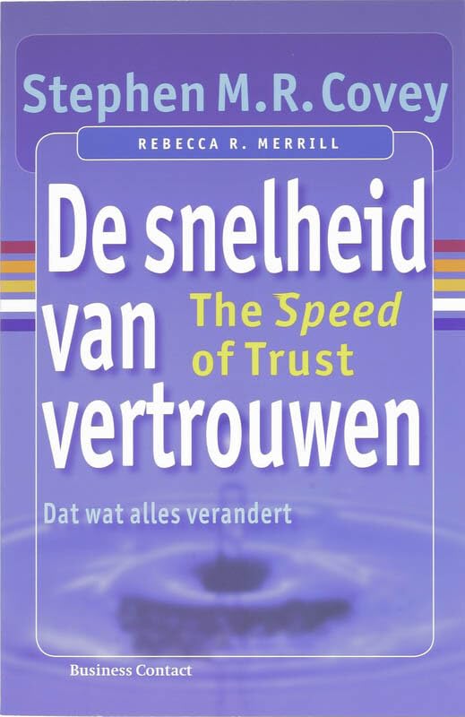De snelheid van vertrouwen: dat wat alles verandert (Business bibliotheek) Business, Finance & Career