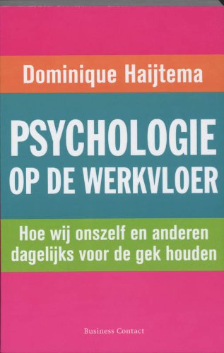 Psychologie op de werkvloer / druk 2: hoe wij onszelf en anderen dagelijks voor de gek houden Film, Art & Culture