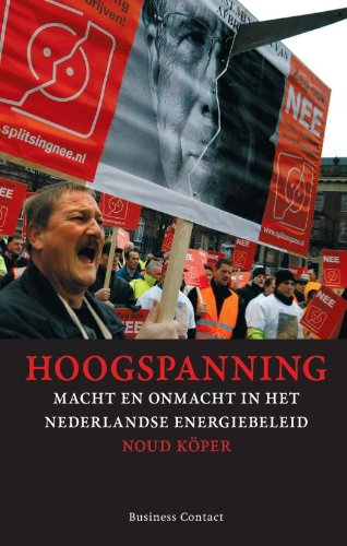 Hoogspanning: macht en onmacht in het Nederlandse energiebeleid book