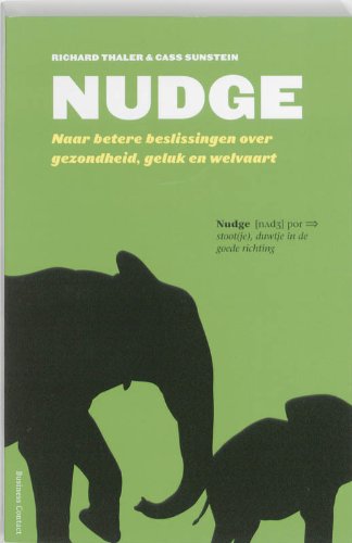 Nudge: naar betere beslissingen over gezondheid, geluk en welvaart Business, Finance & Career