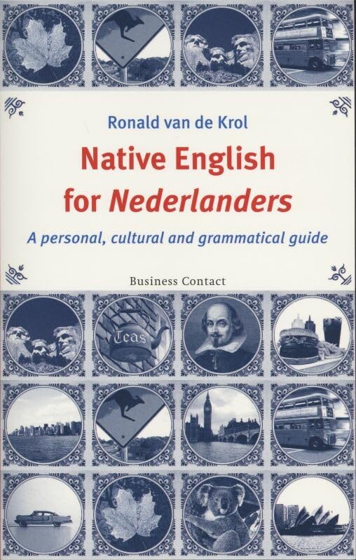 Native English for Nederlanders: a personal, cultural and grammatical guide book
