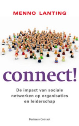 Connect!: de impact van sociale netwerken op organisaties en leiderschap book