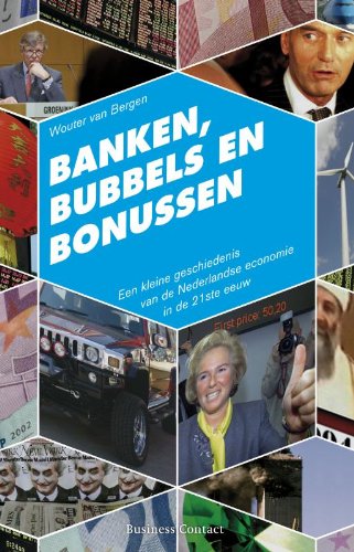 Banken, bubbels en bonussen: een kleine geschiedenis van de Nederlandse economie in de 21ste eeuw book