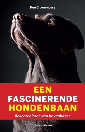 Een fascinerende hondenbaan: bekentenissen van bovenbazen book